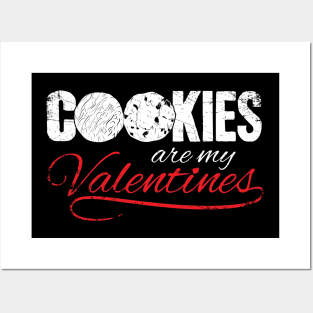 Cookies are my valentines Posters and Art